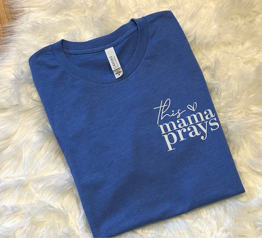 This Mama Prays Tee
