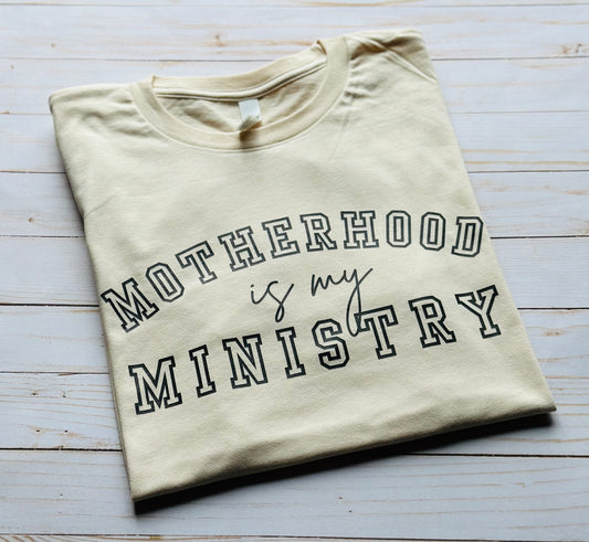 Motherhood is My Ministry Tee